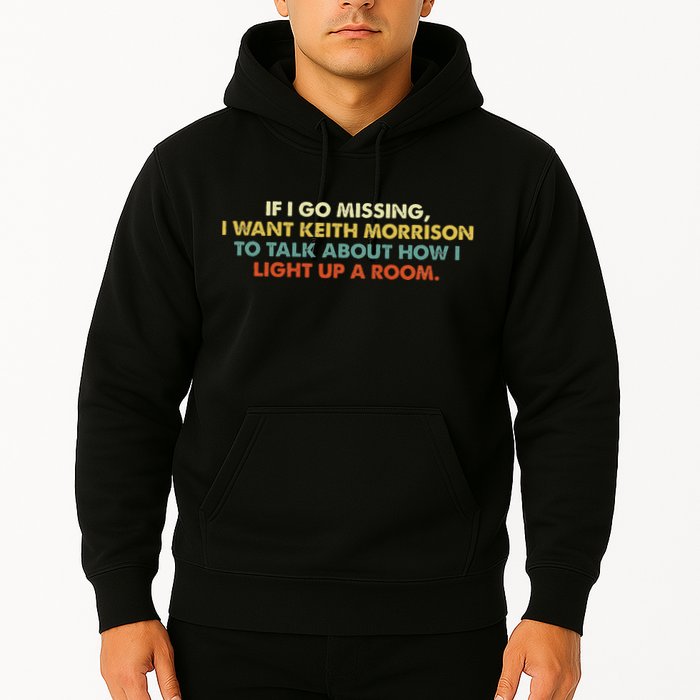 If I Go Missing I Want Keith Morrison Apparel Hoodie