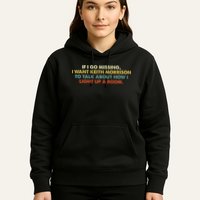If I Go Missing I Want Keith Morrison Apparel Hoodie