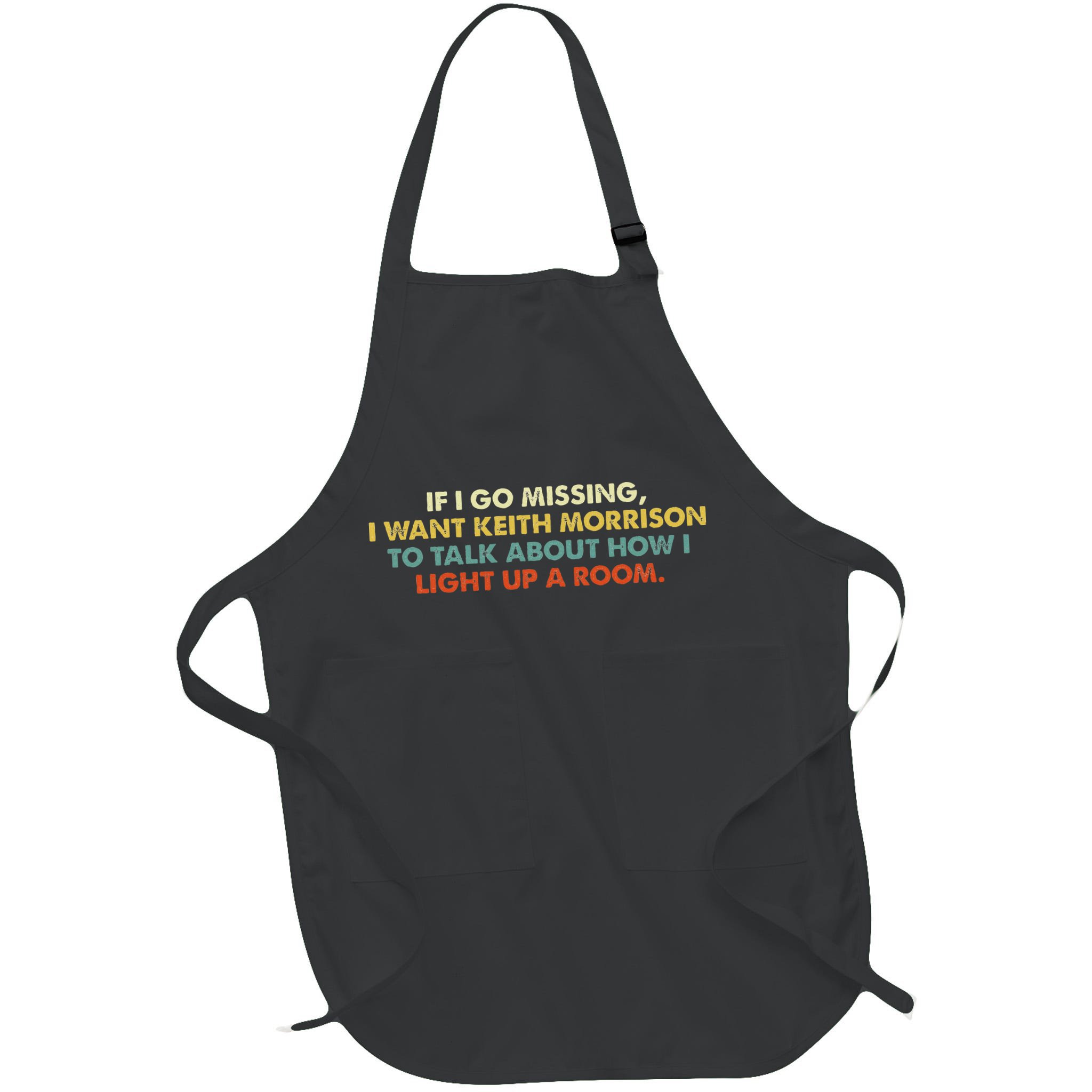 If I Go Missing I Want Keith Morrison Apparel Apron