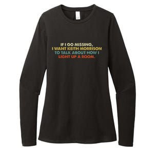 If I Go Missing I Want Keith Morrison Apparel Womens CVC Long Sleeve Shirt