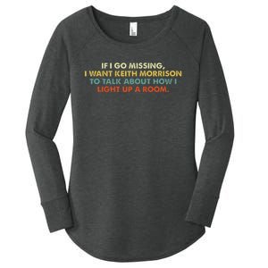 If I Go Missing I Want Keith Morrison Apparel Women's Perfect Tri Tunic Long Sleeve Shirt