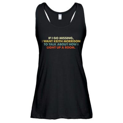 If I Go Missing I Want Keith Morrison Apparel Ladies Essential Flowy Tank