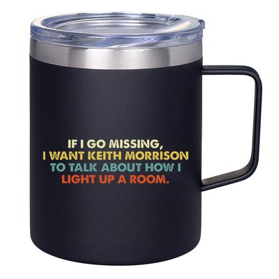 If I Go Missing I Want Keith Morrison Apparel 12oz Stainless Steel Coffee Mug