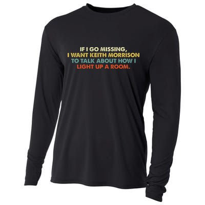 If I Go Missing I Want Keith Morrison Apparel Cooling Performance Long Sleeve Crew