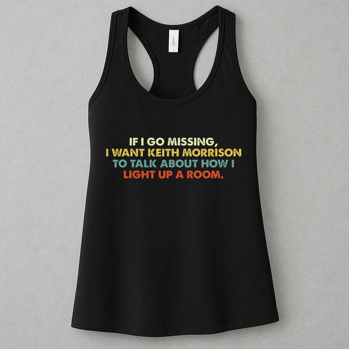 If I Go Missing I Want Keith Morrison Apparel Womens Tank Top