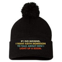 If I Go Missing I Want Keith Morrison Apparel Pom Pom 12in Knit Beanie