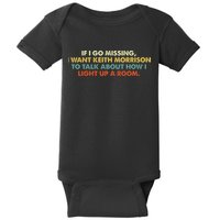 If I Go Missing I Want Keith Morrison Apparel Baby Bodysuit