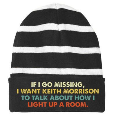 If I Go Missing I Want Keith Morrison Apparel Striped Beanie with Solid Band