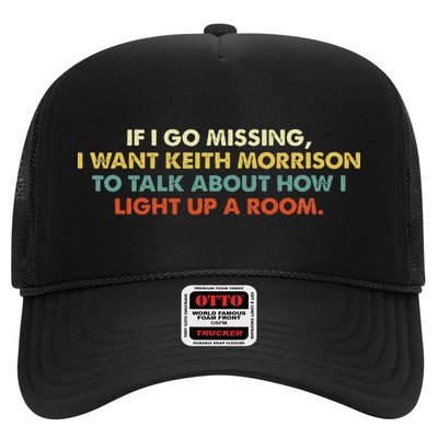 If I Go Missing I Want Keith Morrison Apparel Trucker Hat