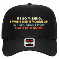 If I Go Missing I Want Keith Morrison Apparel Trucker Hat