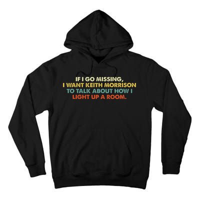If I Go Missing I Want Keith Morrison Apparel Tall Hoodie