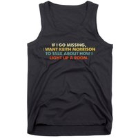 If I Go Missing I Want Keith Morrison Apparel Tank Top