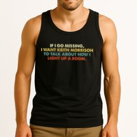 If I Go Missing I Want Keith Morrison Apparel Tank Top