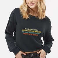 If I Go Missing I Want Keith Morrison Apparel Cropped Pullover Crew