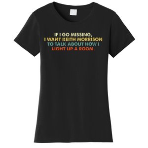 If I Go Missing I Want Keith Morrison Apparel Women's T-Shirt