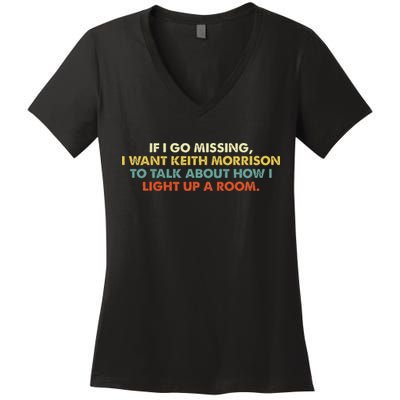 If I Go Missing I Want Keith Morrison Apparel Women's V-Neck T-Shirt