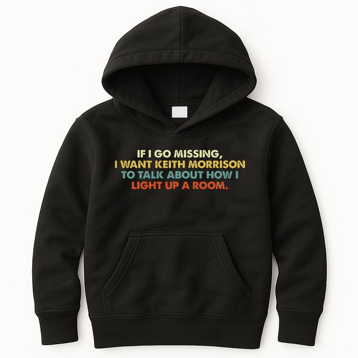 If I Go Missing I Want Keith Morrison Apparel Kids Hoodie