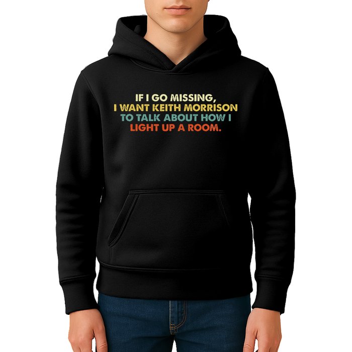 If I Go Missing I Want Keith Morrison Apparel Kids Hoodie