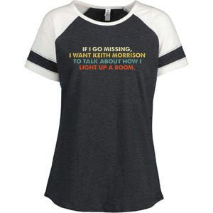 If I Go Missing I Want Keith Morrison Apparel Enza Ladies Jersey Colorblock Tee