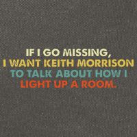 If I Go Missing I Want Keith Morrison Apparel Cotton Canvas Backpack