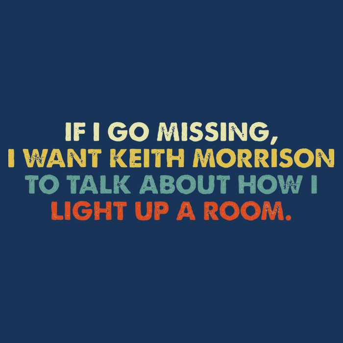 If I Go Missing I Want Keith Morrison Apparel Infant Baby Jersey Bodysuit
