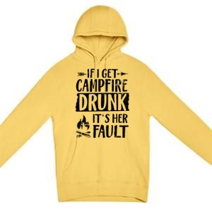 If I Get Campfire Drunk It's Her Fault Funny Camping Gift Premium Pullover Hoodie