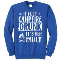 If I Get Campfire Drunk It's Her Fault Funny Camping Gift Sweatshirt