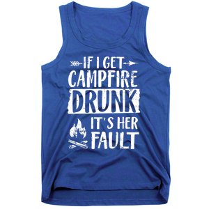 If I Get Campfire Drunk It's Her Fault Funny Camping Gift Tank Top