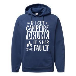 If I Get Campfire Drunk It's Her Fault Funny Camping Gift Performance Fleece Hoodie