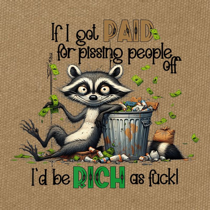 If I Got Paid For Pissing People Off Funny Raccoon Saying Cotton Canvas Backpack