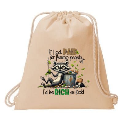 If I Got Paid For Pissing People Off Funny Raccoon Saying Drawstring Bag