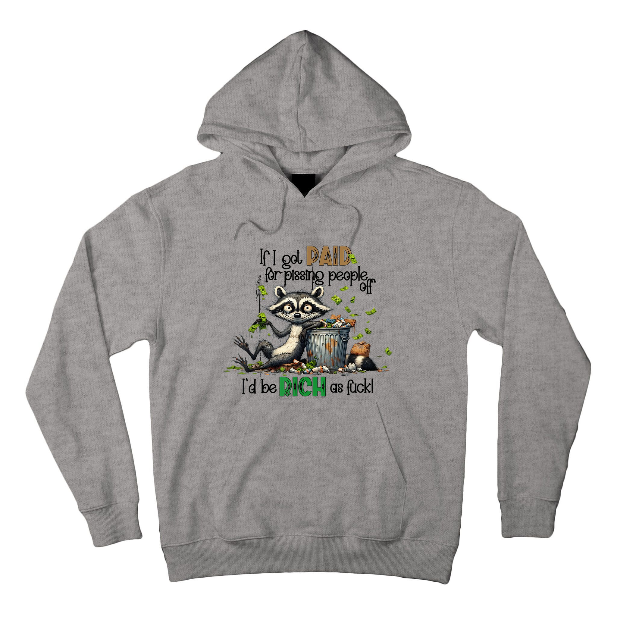 If I Got Paid For Pissing People Off Funny Raccoon Saying Tall Hoodie