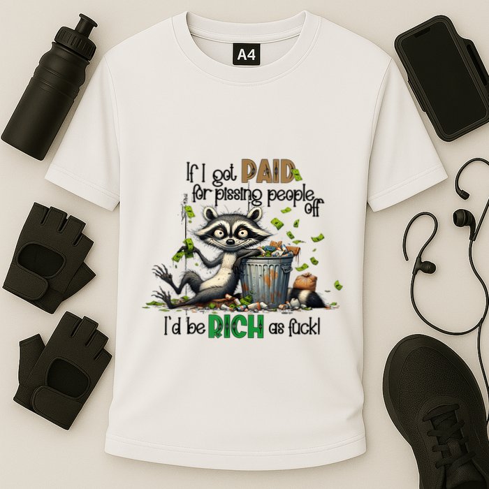 If I Got Paid For Pissing People Off Funny Raccoon Saying Cooling Performance Crew T-Shirt