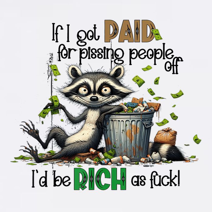If I Got Paid For Pissing People Off Funny Raccoon Saying Cooling Performance Crew T-Shirt