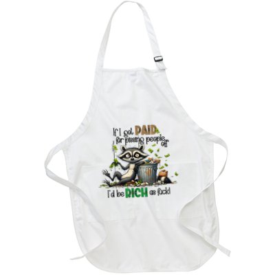 If I Got Paid For Pissing People Off Funny Raccoon Saying Full-Length Apron With Pockets