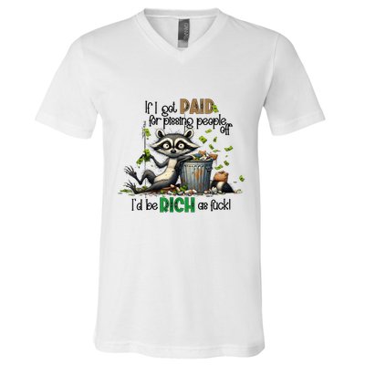 If I Got Paid For Pissing People Off Funny Raccoon Saying V-Neck T-Shirt