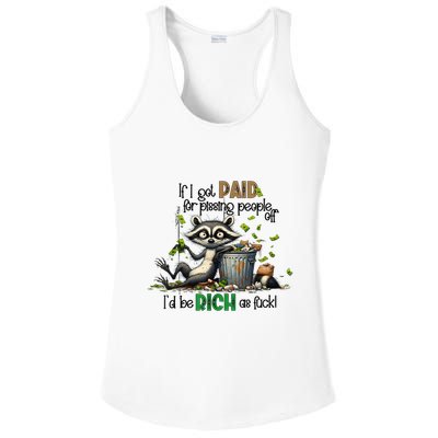 If I Got Paid For Pissing People Off Funny Raccoon Saying Ladies PosiCharge Competitor Racerback Tank