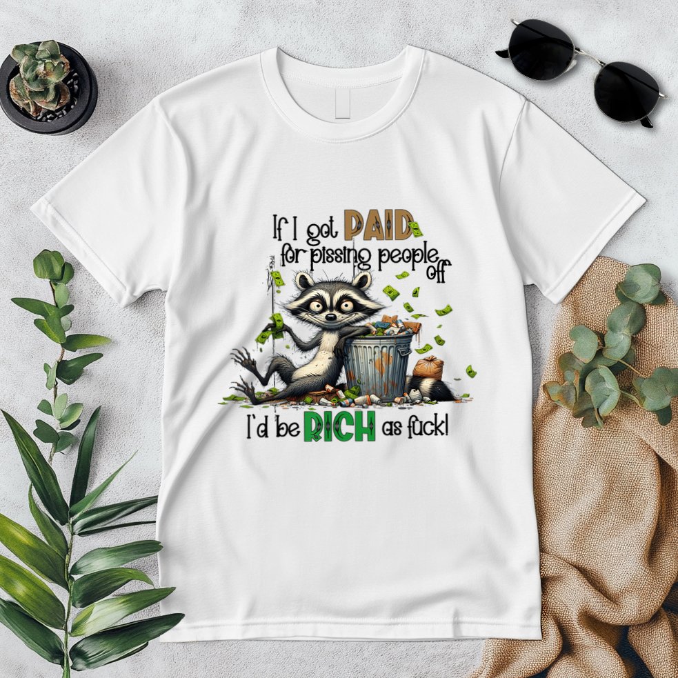 If I Got Paid For Pissing People Off Funny Raccoon Saying Premium T-Shirt