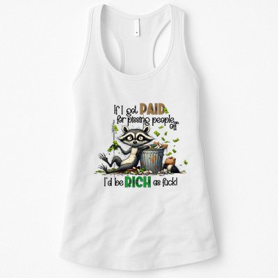 If I Got Paid For Pissing People Off Funny Raccoon Saying Womens Tank Top