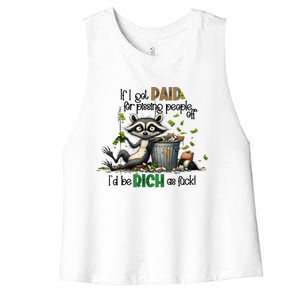 If I Got Paid For Pissing People Off Funny Raccoon Saying Women's Racerback Cropped Tank