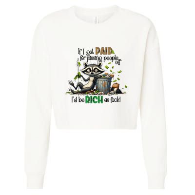 If I Got Paid For Pissing People Off Funny Raccoon Saying Cropped Pullover Crew
