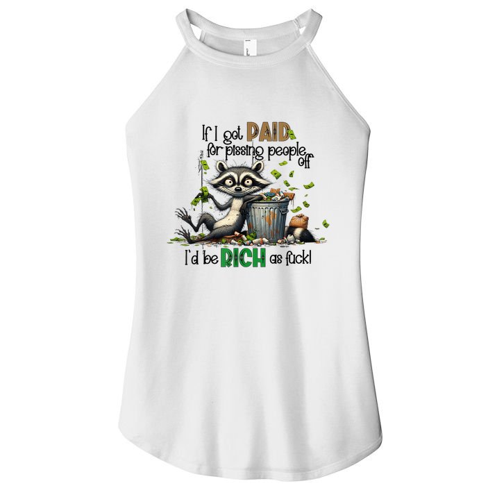 If I Got Paid For Pissing People Off Funny Raccoon Saying Women's Perfect Tri Rocker Tank