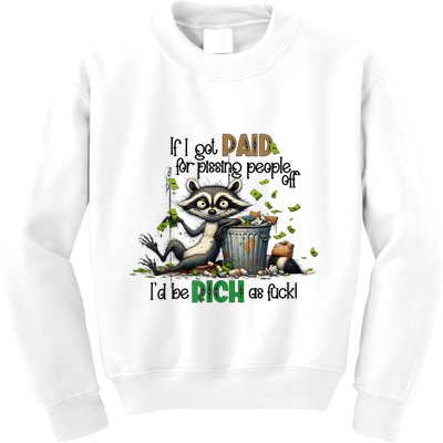 If I Got Paid For Pissing People Off Funny Raccoon Saying Kids Sweatshirt