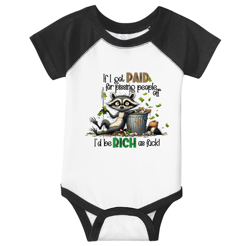If I Got Paid For Pissing People Off Funny Raccoon Saying Infant Baby Jersey Bodysuit