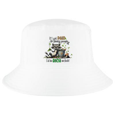 If I Got Paid For Pissing People Off Funny Raccoon Saying Cool Comfort Performance Bucket Hat