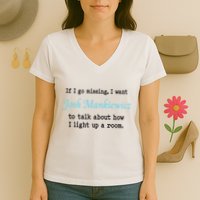 If I Go Missing I Want Josh Mankiewicz To Talk About How I Light Up A Room Women's V-Neck T-Shirt