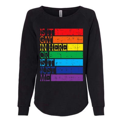 Is It Gay In Here Rainbow Pride Flag Lgbtq Womens California Wash Sweatshirt