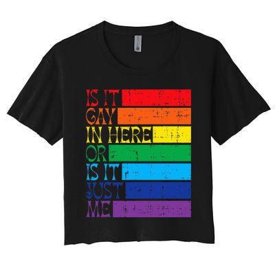 Is It Gay In Here Rainbow Pride Flag Lgbtq Women's Crop Top Tee