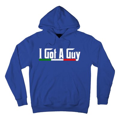 Italian I Got A Guy Hoodie