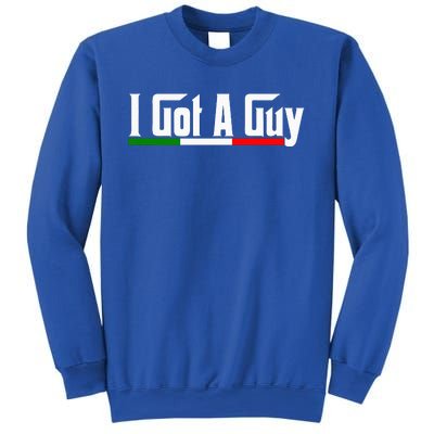 Italian I Got A Guy Sweatshirt